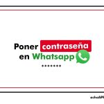 Poner Contraseña Whatsapp