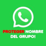Proteger Nombre Grupo Whatsapp