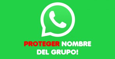 Proteger Nombre Grupo Whatsapp