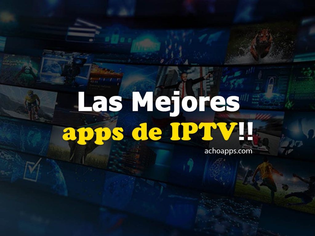 Aplicaciones IPTV Para Moviles