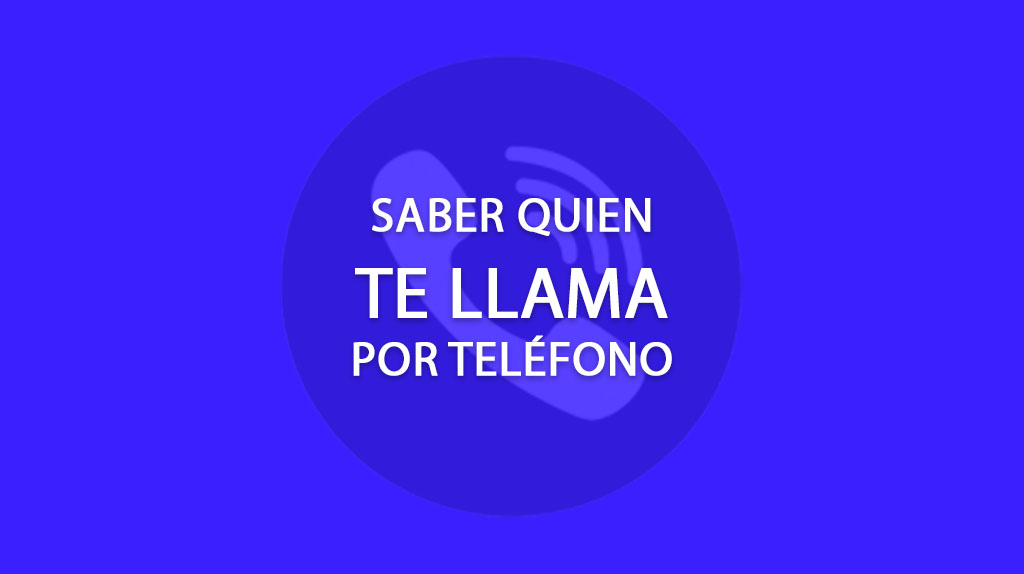 Como Saber Quien Te Llama